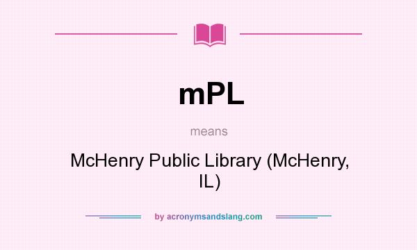 What does mPL mean? It stands for McHenry Public Library (McHenry, IL)