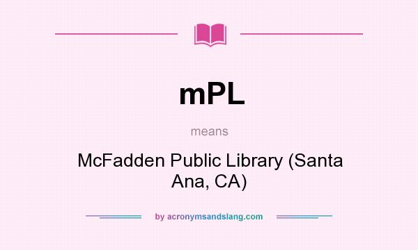 What does mPL mean? It stands for McFadden Public Library (Santa Ana, CA)