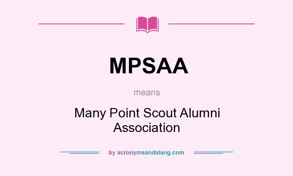What does MPSAA mean? It stands for Many Point Scout Alumni Association