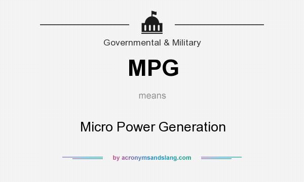 What does MPG mean? It stands for Micro Power Generation