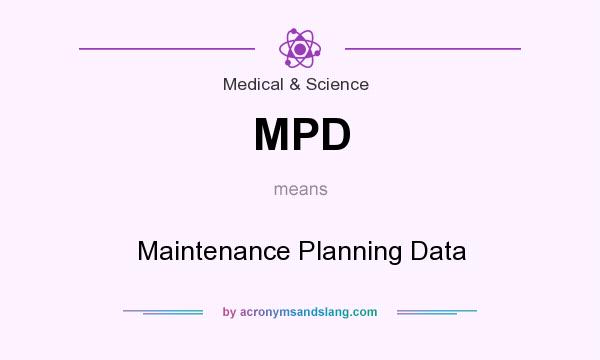 What does MPD mean? It stands for Maintenance Planning Data