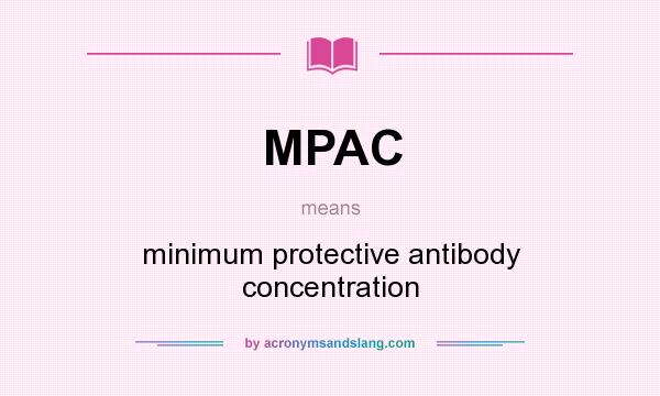 What does MPAC mean? It stands for minimum protective antibody concentration