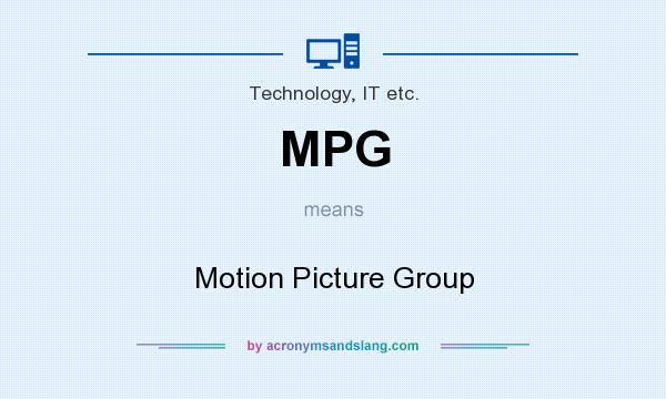 What does MPG mean? It stands for Motion Picture Group