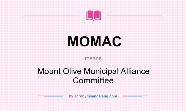 What does MOMAC mean? It stands for Mount Olive Municipal Alliance Committee