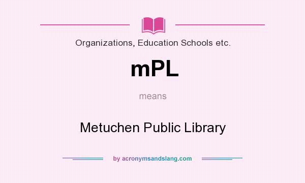What does mPL mean? It stands for Metuchen Public Library