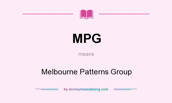 What does MPG mean? It stands for Melbourne Patterns Group