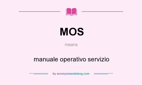 What does MOS mean? It stands for manuale operativo servizio