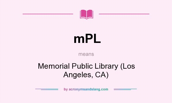 What does mPL mean? It stands for Memorial Public Library (Los Angeles, CA)