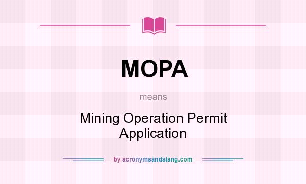 What does MOPA mean? It stands for Mining Operation Permit Application