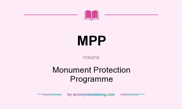 What does MPP mean? It stands for Monument Protection Programme