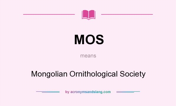 What does MOS mean? It stands for Mongolian Ornithological Society