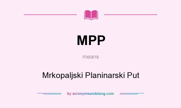 What does MPP mean? It stands for Mrkopaljski Planinarski Put