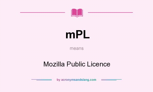 What does mPL mean? It stands for Mozilla Public Licence