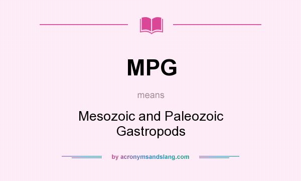 What does MPG mean? It stands for Mesozoic and Paleozoic Gastropods