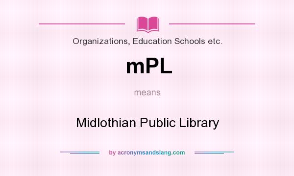 What does mPL mean? It stands for Midlothian Public Library