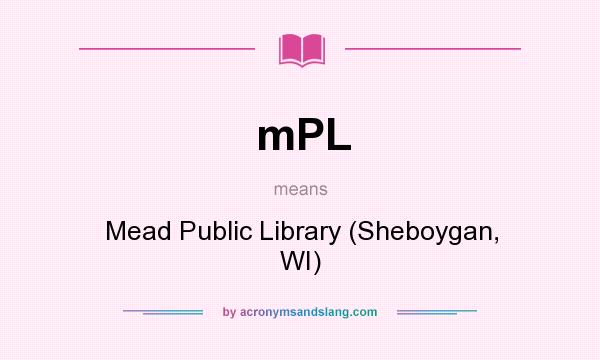 What does mPL mean? It stands for Mead Public Library (Sheboygan, WI)