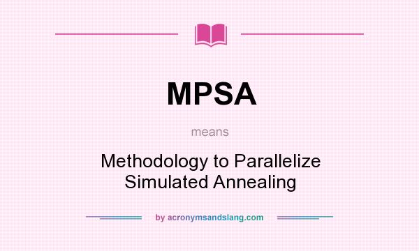 What does MPSA mean? It stands for Methodology to Parallelize Simulated Annealing