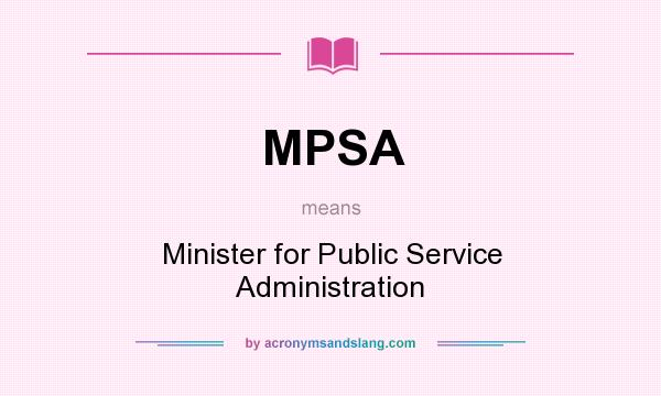 What does MPSA mean? It stands for Minister for Public Service Administration