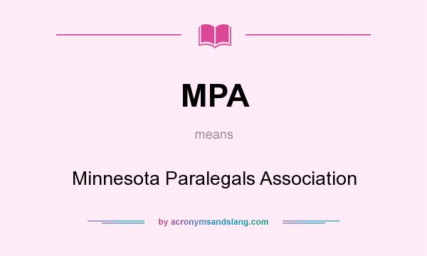 What does MPA mean? It stands for Minnesota Paralegals Association