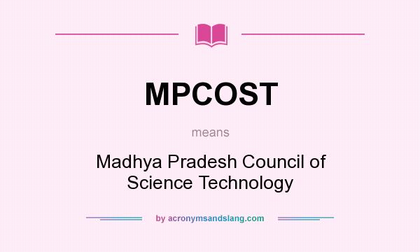 What does MPCOST mean? It stands for Madhya Pradesh Council of Science Technology