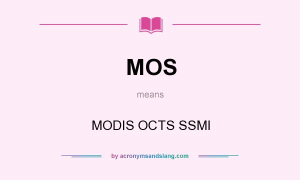 What does MOS mean? It stands for MODIS OCTS SSMI
