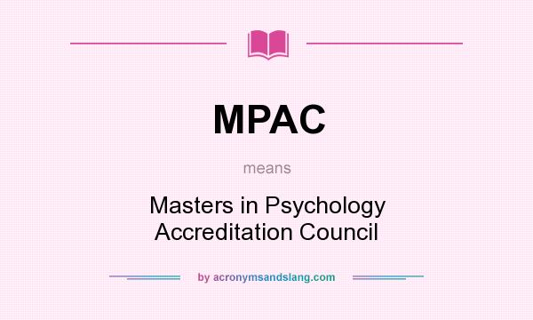 What does MPAC mean? It stands for Masters in Psychology Accreditation Council