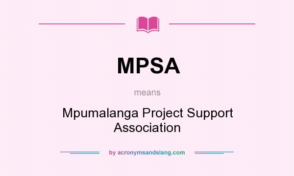 What does MPSA mean? It stands for Mpumalanga Project Support Association