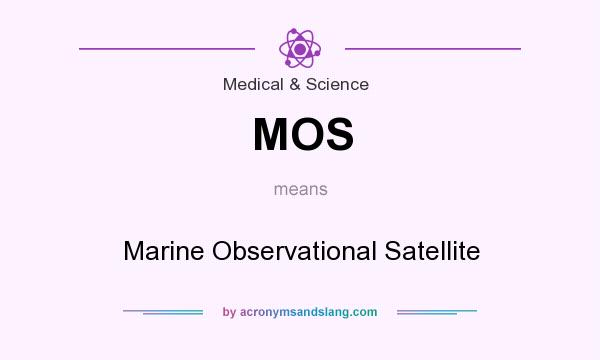What does MOS mean? It stands for Marine Observational Satellite