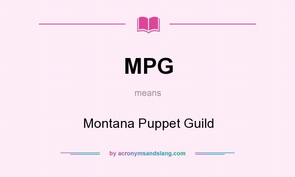 What does MPG mean? It stands for Montana Puppet Guild