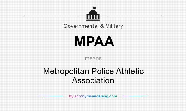 What does MPAA mean? It stands for Metropolitan Police Athletic Association