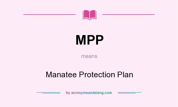 What does MPP mean? It stands for Manatee Protection Plan