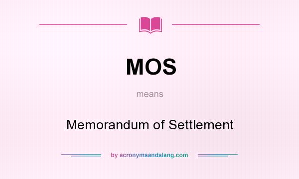 What does MOS mean? It stands for Memorandum of Settlement