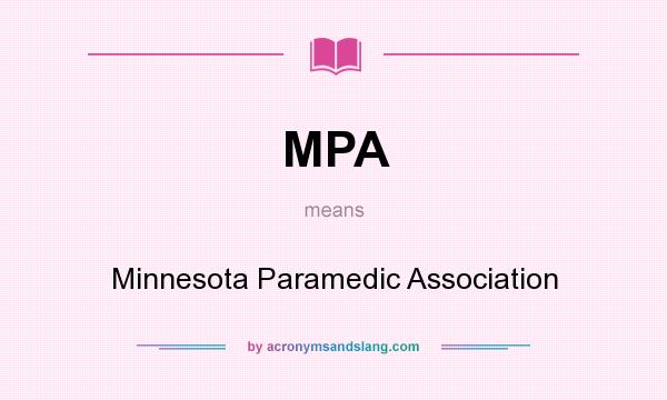 What does MPA mean? It stands for Minnesota Paramedic Association