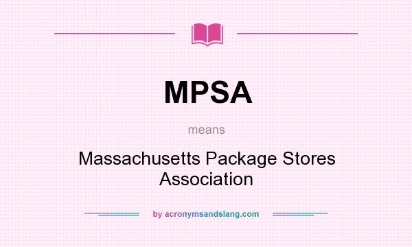 What does MPSA mean? It stands for Massachusetts Package Stores Association