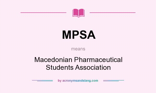 What does MPSA mean? It stands for Macedonian Pharmaceutical Students Association