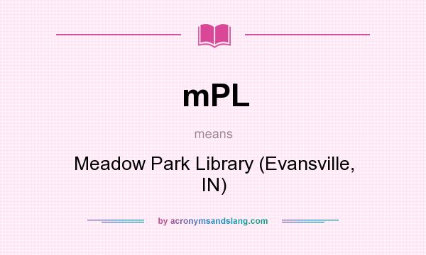What does mPL mean? It stands for Meadow Park Library (Evansville, IN)