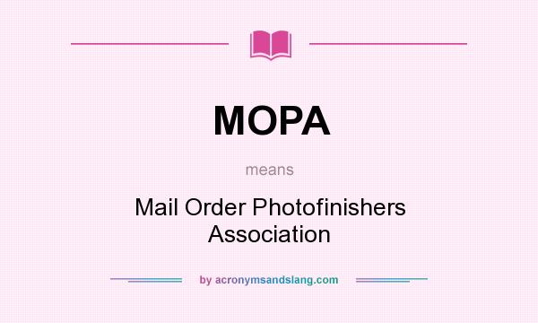 What does MOPA mean? It stands for Mail Order Photofinishers Association