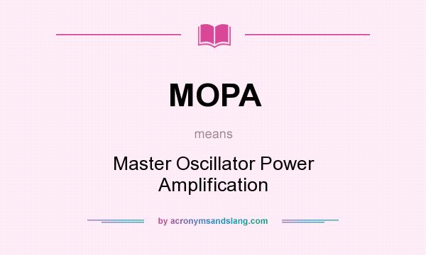 What does MOPA mean? It stands for Master Oscillator Power Amplification