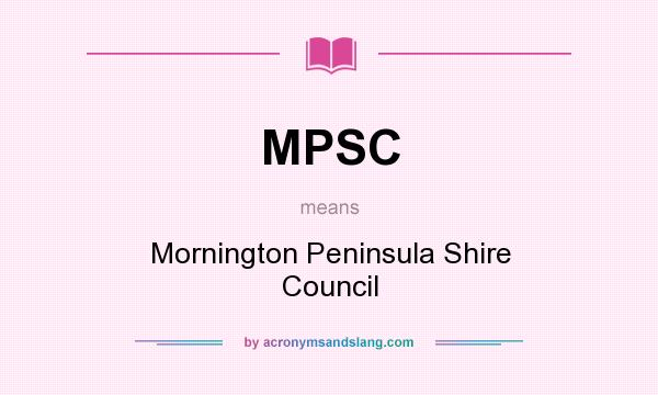 What does MPSC mean? It stands for Mornington Peninsula Shire Council