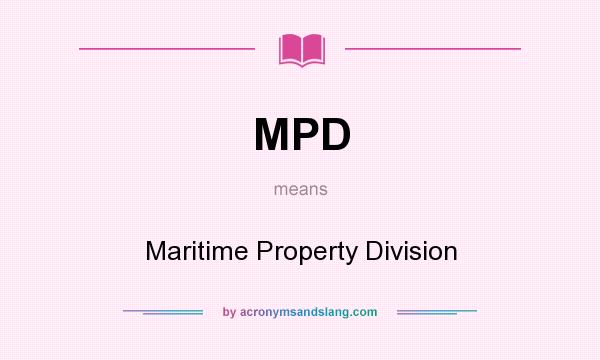 What does MPD mean? It stands for Maritime Property Division