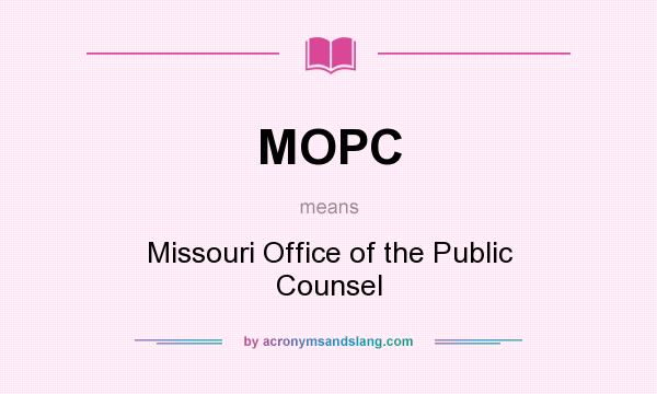 What does MOPC mean? It stands for Missouri Office of the Public Counsel