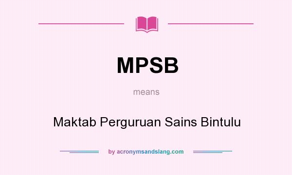 What does MPSB mean? It stands for Maktab Perguruan Sains Bintulu