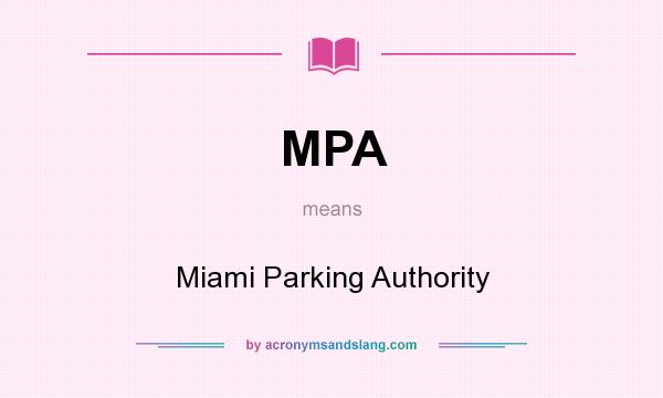 What does MPA mean? It stands for Miami Parking Authority