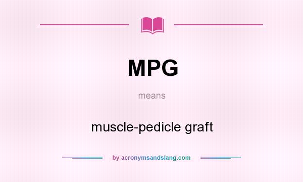 What does MPG mean? It stands for muscle-pedicle graft