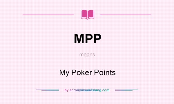 What does MPP mean? It stands for My Poker Points