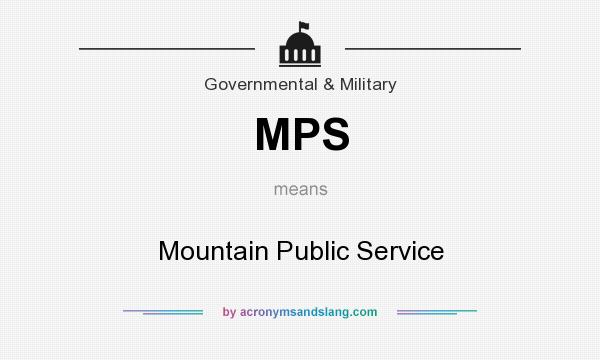 What does MPS mean? It stands for Mountain Public Service