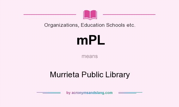 What does mPL mean? It stands for Murrieta Public Library