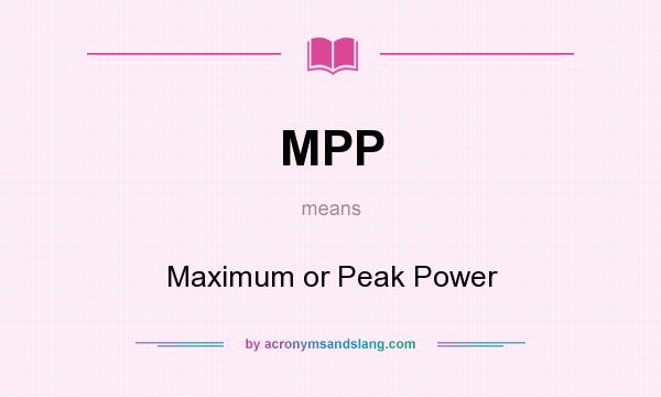 What does MPP mean? It stands for Maximum or Peak Power