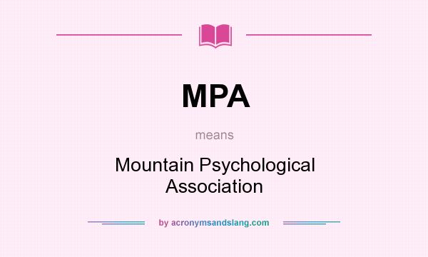 What does MPA mean? It stands for Mountain Psychological Association