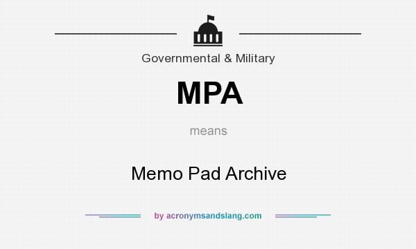 What does MPA mean? It stands for Memo Pad Archive